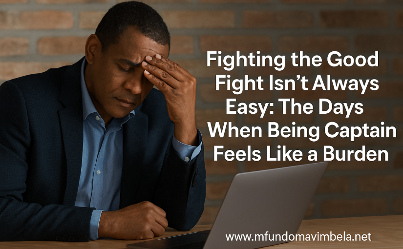 Fighting the Good Fight Isn’t Always Easy: The Days When Being Captain Feels Like a Burden